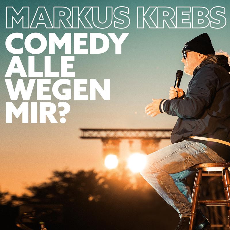 MARKUS KREBS - „COMEDY ALLE WEGEN MIR?“